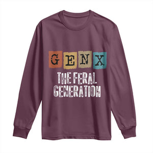 Funny Gen X The Feral Generation Long Sleeve Shirt TS11 Maroon Print Your Wear