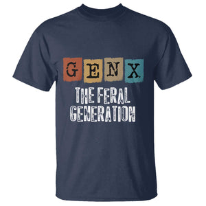 Funny Gen X The Feral Generation T Shirt TS11 Navy Print Your Wear