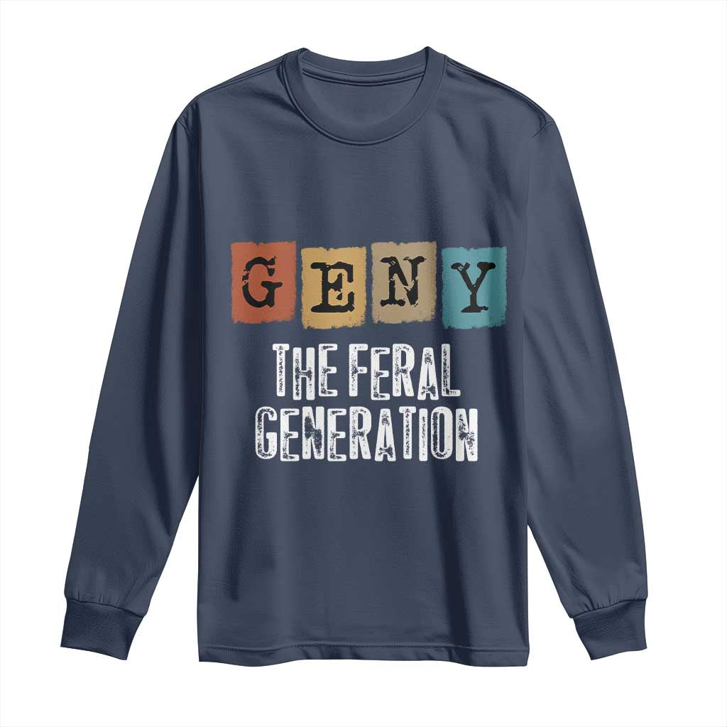 Funny Gen Y The Feral Generation Long Sleeve Shirt TS11 Navy Print Your Wear