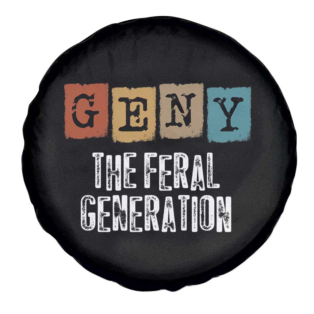 Funny Gen Y The Feral Generation Spare Tire Cover TS11 Print Your Wear