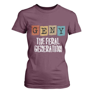 Funny Gen Y The Feral Generation T Shirt For Women TS11 Maroon Print Your Wear