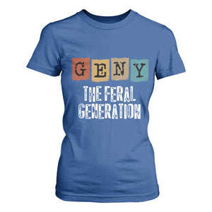 Funny Gen Y The Feral Generation T Shirt For Women TS11 Royal Blue Print Your Wear