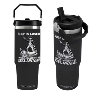 Funny George Washington 4th Of July Flip Straw Tumbler Funny Patriotic Get In Loser TS10 One Size: 30 oz Black Print Your Wear