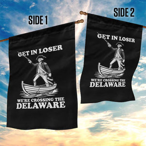 Funny George Washington 4th Of July Garden Flag Funny Patriotic Get In Loser TS10 Print Your Wear