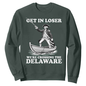 Funny George Washington 4th Of July Sweatshirt Funny Patriotic Get In Loser TS10 Dark Forest Green Print Your Wear