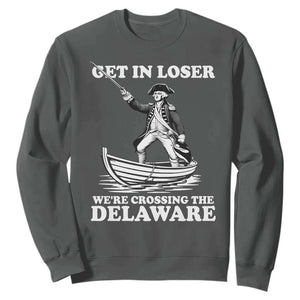 Funny George Washington 4th Of July Sweatshirt Funny Patriotic Get In Loser TS10 Dark Heather Print Your Wear