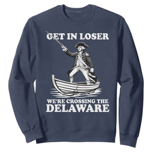 Funny George Washington 4th Of July Sweatshirt Funny Patriotic Get In Loser TS10 Navy Print Your Wear