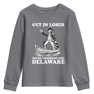 Funny George Washington 4th Of July Youth Sweatshirt Funny Patriotic Get In Loser TS10 Charcoal Print Your Wear