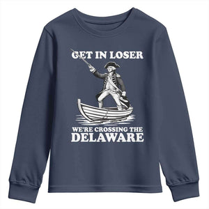 Funny George Washington 4th Of July Youth Sweatshirt Funny Patriotic Get In Loser TS10 Navy Print Your Wear