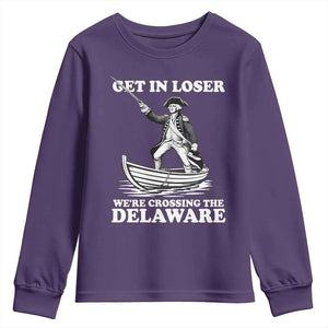 Funny George Washington 4th Of July Youth Sweatshirt Funny Patriotic Get In Loser TS10 Purple Print Your Wear