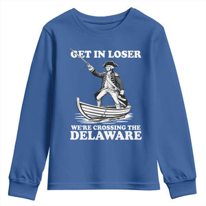 Funny George Washington 4th Of July Youth Sweatshirt Funny Patriotic Get In Loser TS10 Royal Blue Print Your Wear