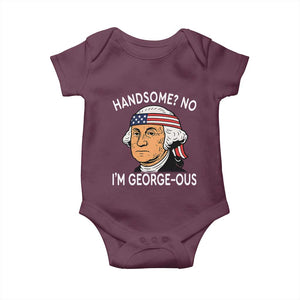 Funny George Washington Baby Onesie Handsome No Georgeous Patriotic 4th Of July Humor TS02 Maroon Print Your Wear