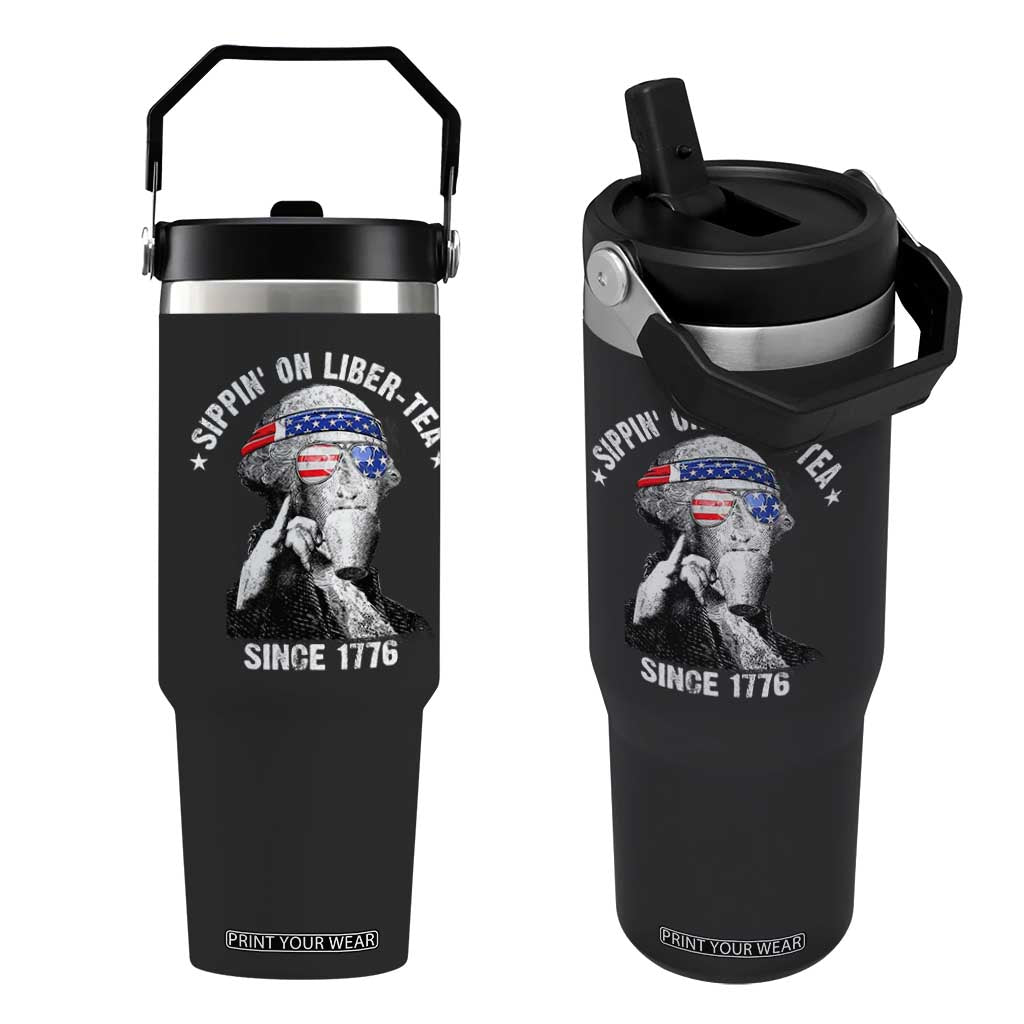 Funny George Washington Flip Straw Tumbler 4th Of July Sippin On Liber Tea Liberty American Flag 1776 TS10 One Size: 30 oz Black Print Your Wear