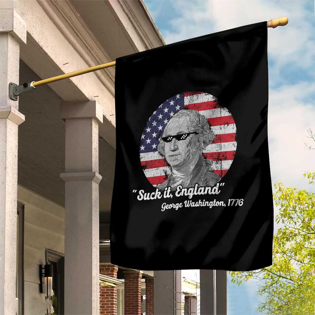 Funny George Washington Garden Flag Suck it England Patriotic Saying 1776 4th of July US Flag TS02 Print Your Wear
