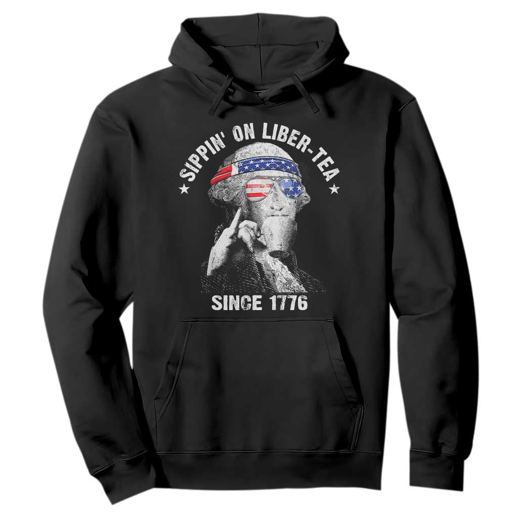 Funny George Washington Hoodie 4th Of July Sippin On Liber Tea Liberty American Flag 1776 TS10 Black Print Your Wear
