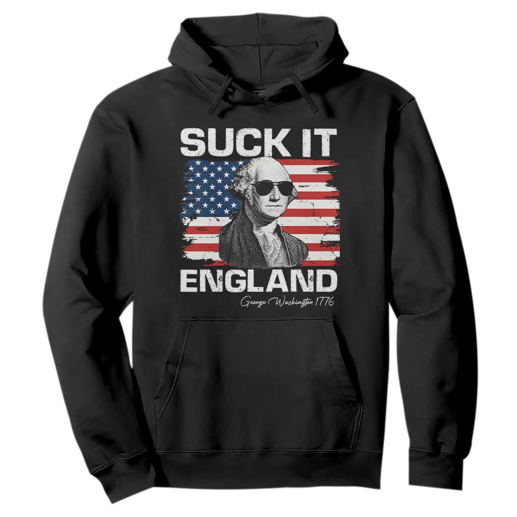 Funny George Washington Hoodie Suck It England Bold Patriotic 4th of July 1776 TS02 Black Print Your Wear