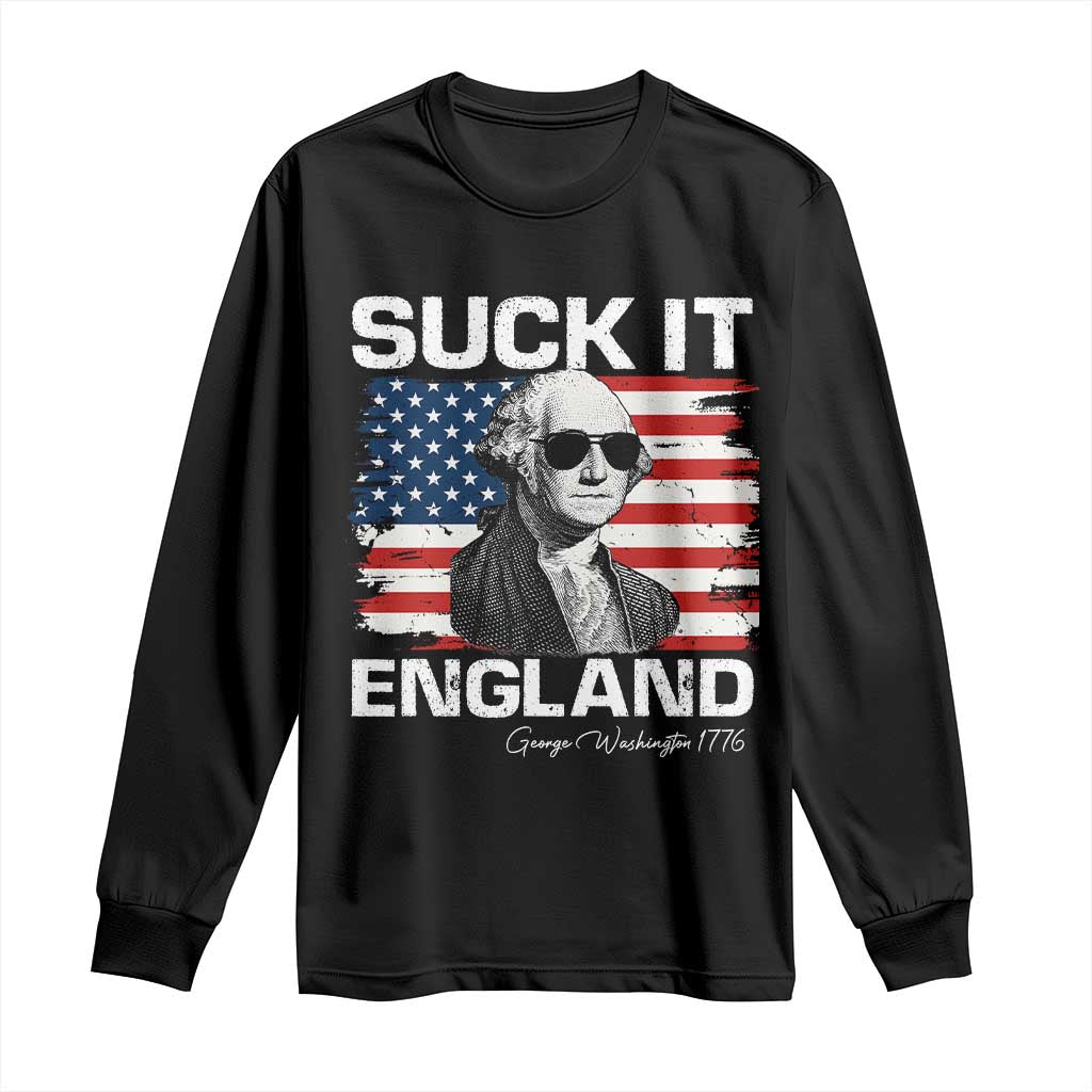Funny George Washington Long Sleeve Shirt Suck It England Bold Patriotic 4th of July 1776 TS02 Black Print Your Wear