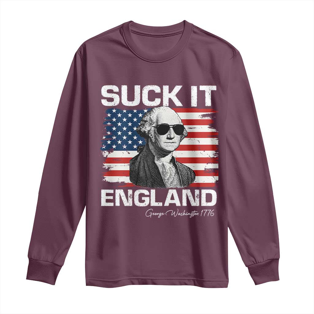 Funny George Washington Long Sleeve Shirt Suck It England Bold Patriotic 4th of July 1776 TS02 Maroon Print Your Wear