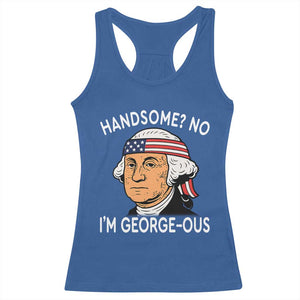 Funny George Washington Racerback Tank Top Handsome No Georgeous Patriotic 4th Of July Humor TS02 Royal Blue Print Your Wear