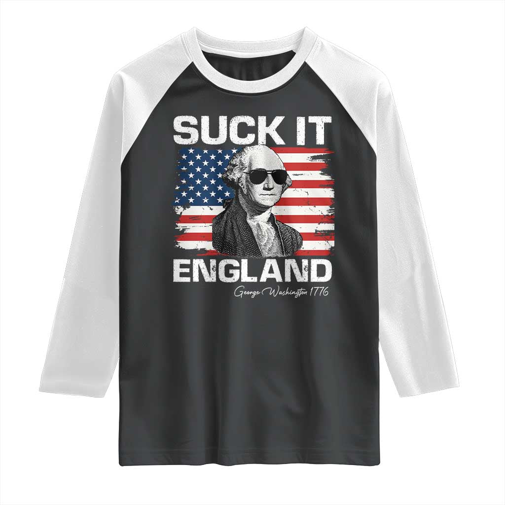 Funny George Washington Raglan Shirt Suck It England Bold Patriotic 4th of July 1776 TS02 Black White Print Your Wear