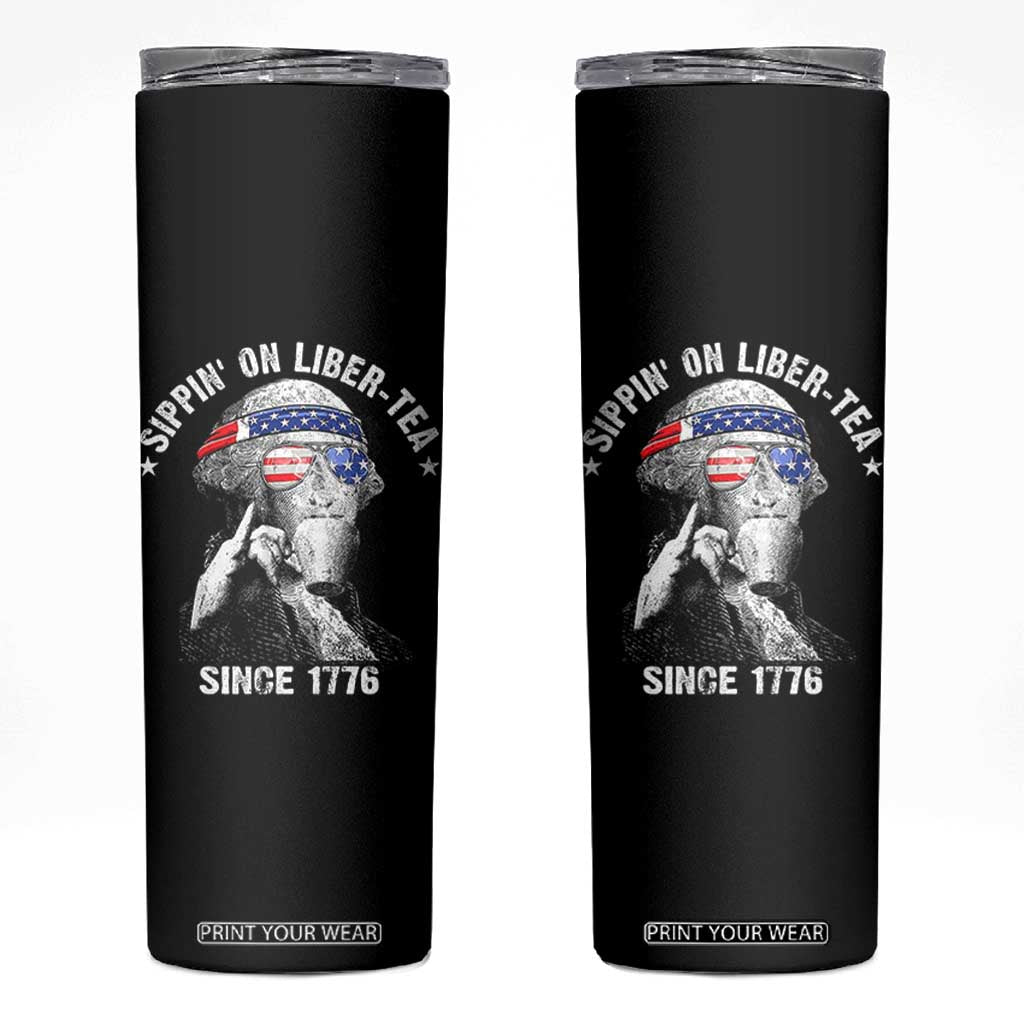 Funny George Washington Skinny Tumbler 4th Of July Sippin On Liber Tea Liberty American Flag 1776 TS10 Black Print Your Wear