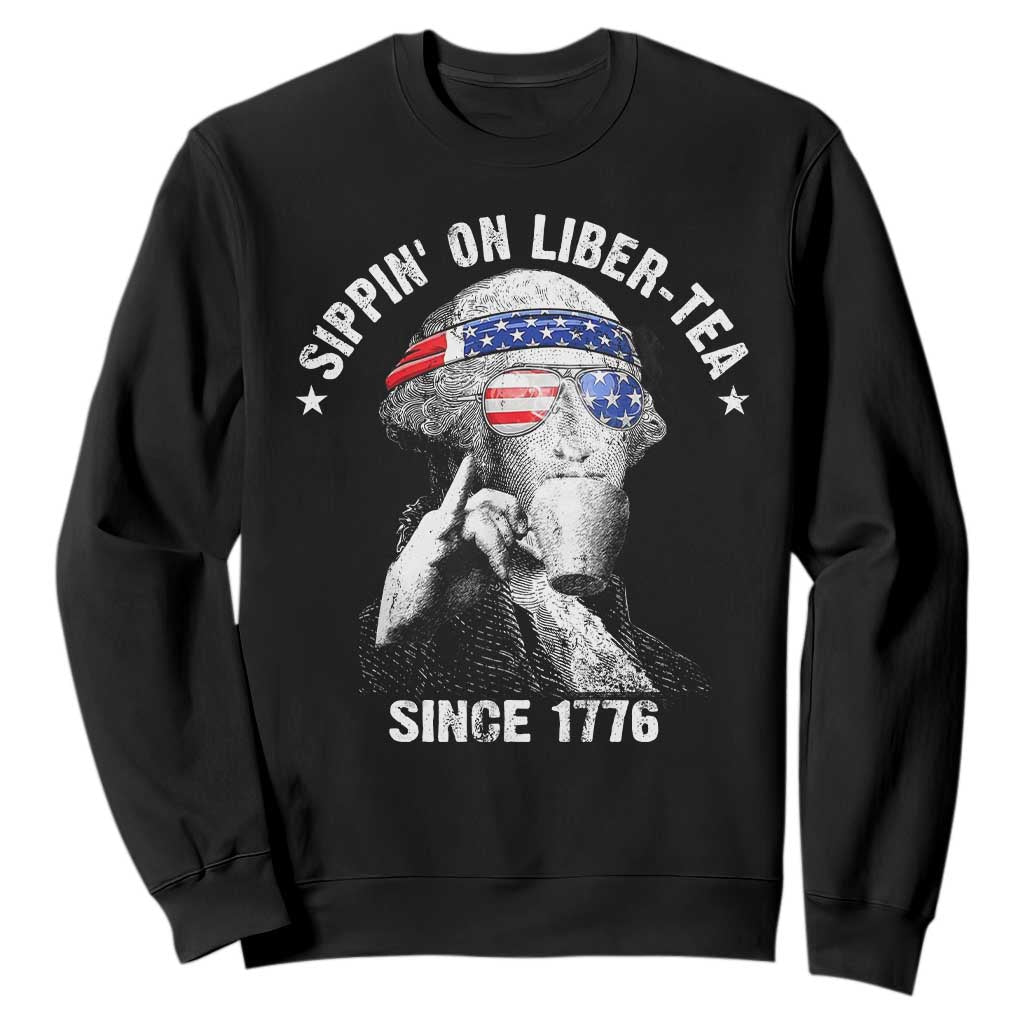 Funny George Washington Sweatshirt 4th Of July Sippin On Liber Tea Liberty American Flag 1776 TS10 Black Print Your Wear