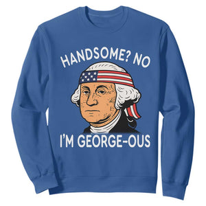 Funny George Washington Sweatshirt Handsome No Georgeous Patriotic 4th Of July Humor TS02 Royal Blue Print Your Wear