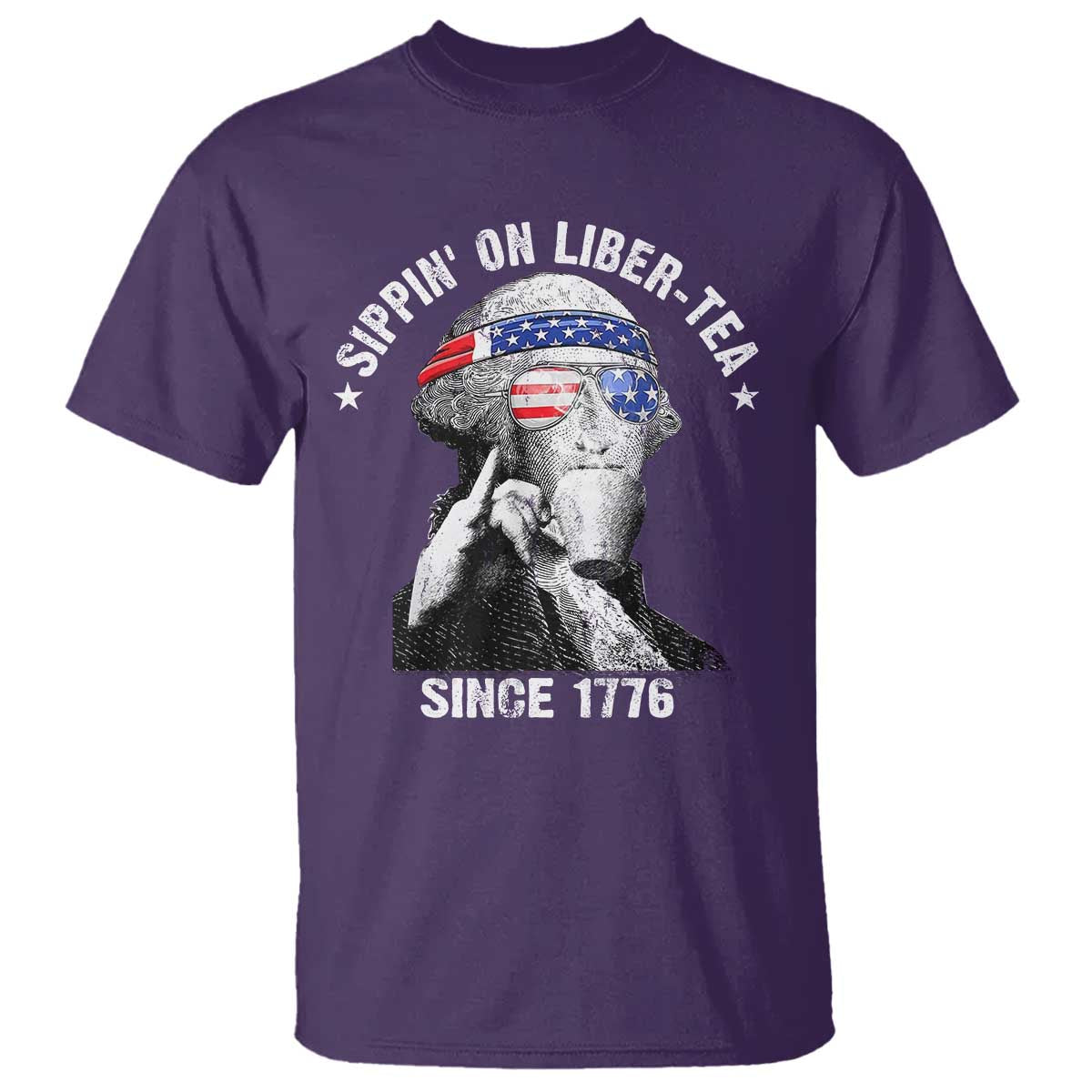 Funny George Washington T Shirt 4th Of July Sippin On Liber Tea Liberty American Flag 1776 TS10 Purple Print Your Wear