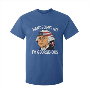 Funny George Washington T Shirt For Kid Handsome No Georgeous Patriotic 4th Of July Humor TS02 Royal Blue Print Your Wear