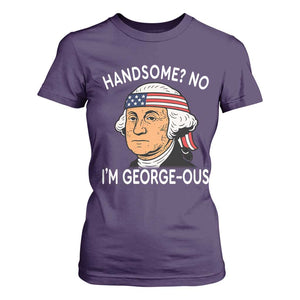 Funny George Washington T Shirt For Women Handsome No Georgeous Patriotic 4th Of July Humor TS02 Purple Print Your Wear