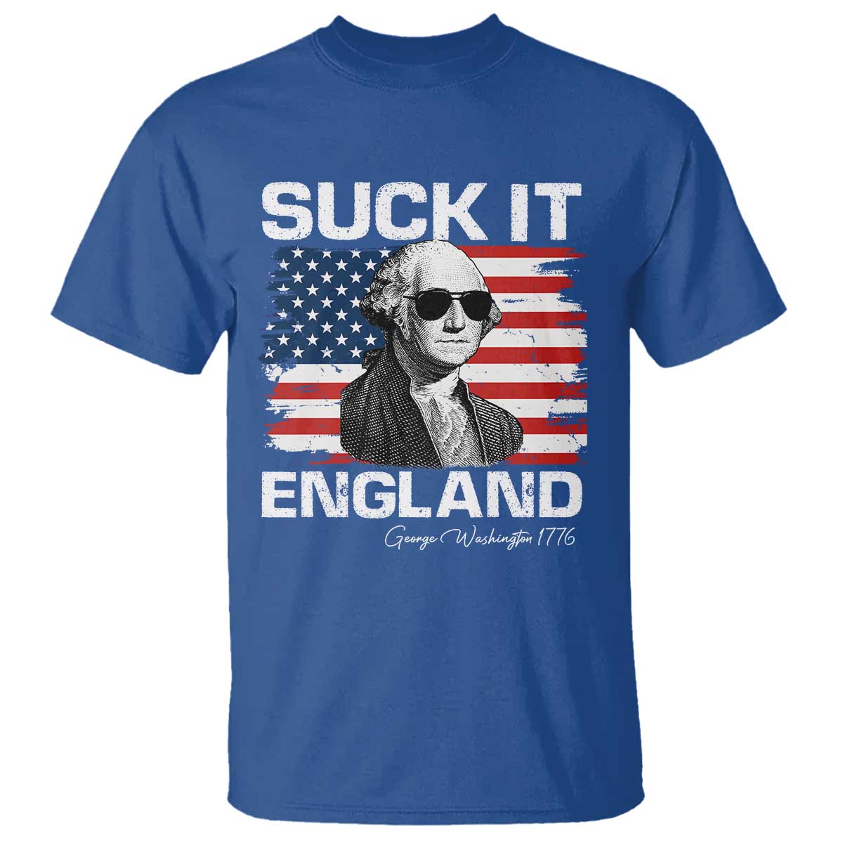 Funny George Washington T Shirt Suck It England Bold Patriotic 4th of July 1776 TS02 Royal Blue Print Your Wear