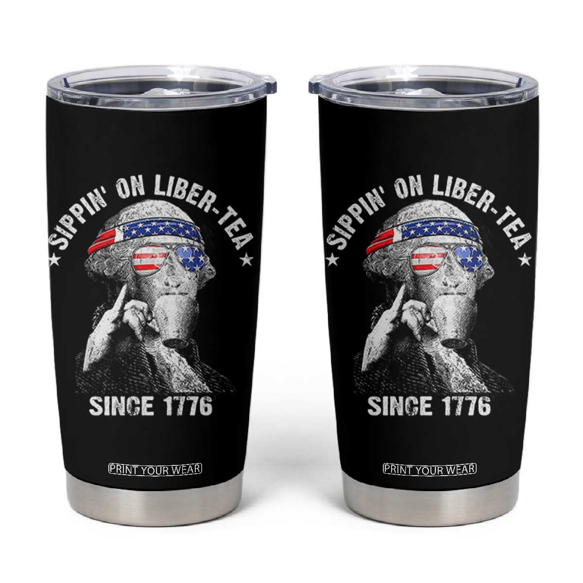 Funny George Washington Tumbler Cup 4th Of July Sippin On Liber Tea Liberty American Flag 1776 TS10 Black Print Your Wear