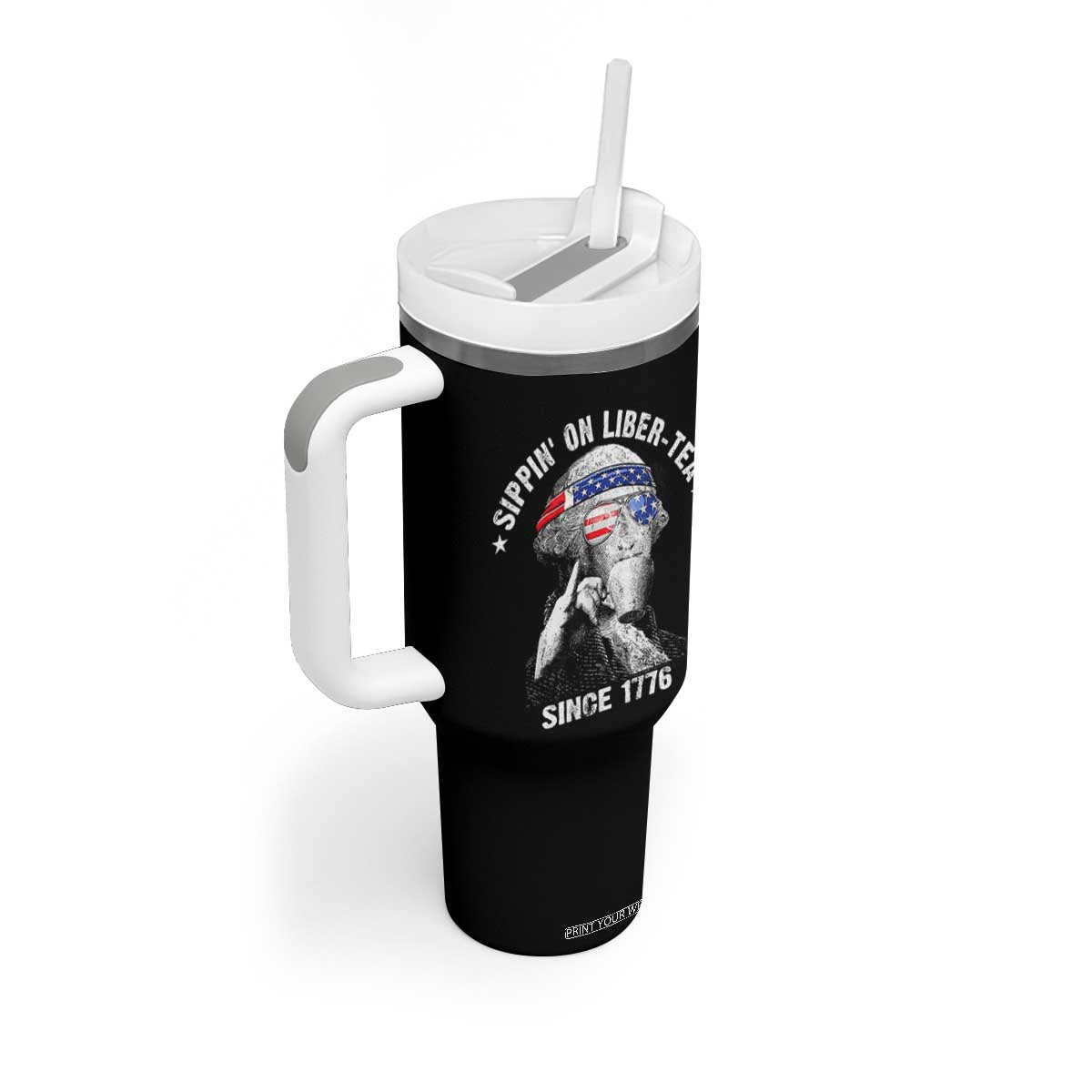 Funny George Washington Tumbler With Handle 4th Of July Sippin On Liber Tea Liberty American Flag 1776 TS10 Print Your Wear