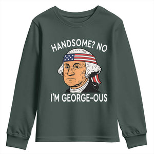 Funny George Washington Youth Sweatshirt Handsome No Georgeous Patriotic 4th Of July Humor TS02 Dark Forest Green Print Your Wear