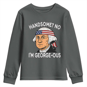Funny George Washington Youth Sweatshirt Handsome No Georgeous Patriotic 4th Of July Humor TS02 Dark Heather Print Your Wear