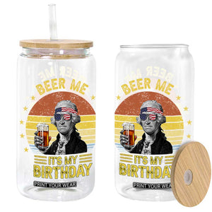 Funny George Washington's Birthday Glass Can Beer Me It's My Birthday Presidents' Day TS11 Black Print Your Wear