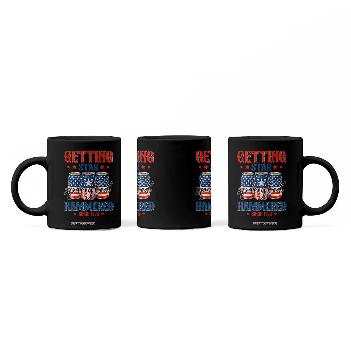 Funny Getting Star Spangled Hammered Since 1776 Coffee Mug 4th of July Beers American Flag TS11 Print Your Wear