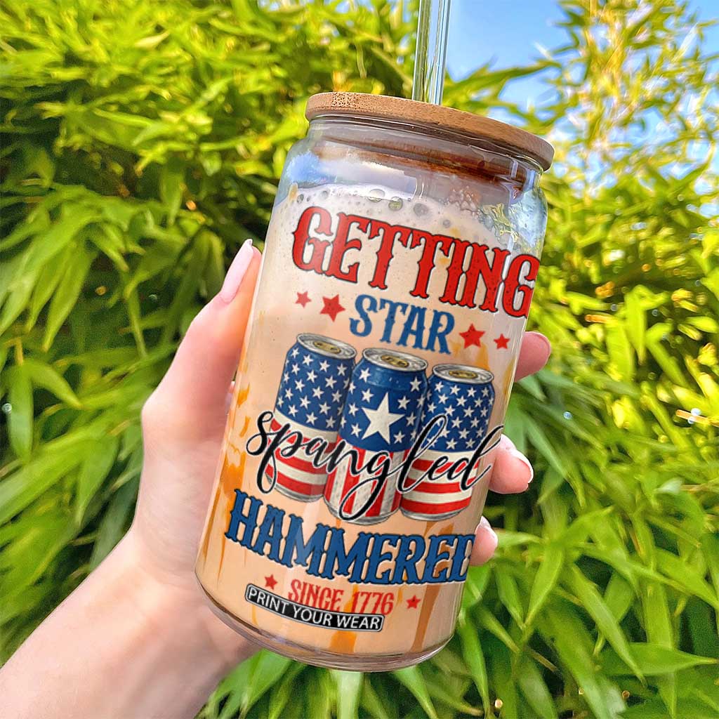 Funny Getting Star Spangled Hammered Since 1776 Glass Can 4th of July Beers American Flag TS11 Print Your Wear