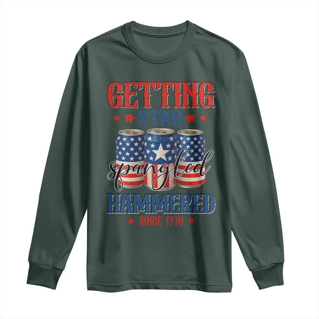 Funny Getting Star Spangled Hammered Since 1776 Long Sleeve Shirt 4th of July Beers American Flag TS11 Dark Forest Green Print Your Wear
