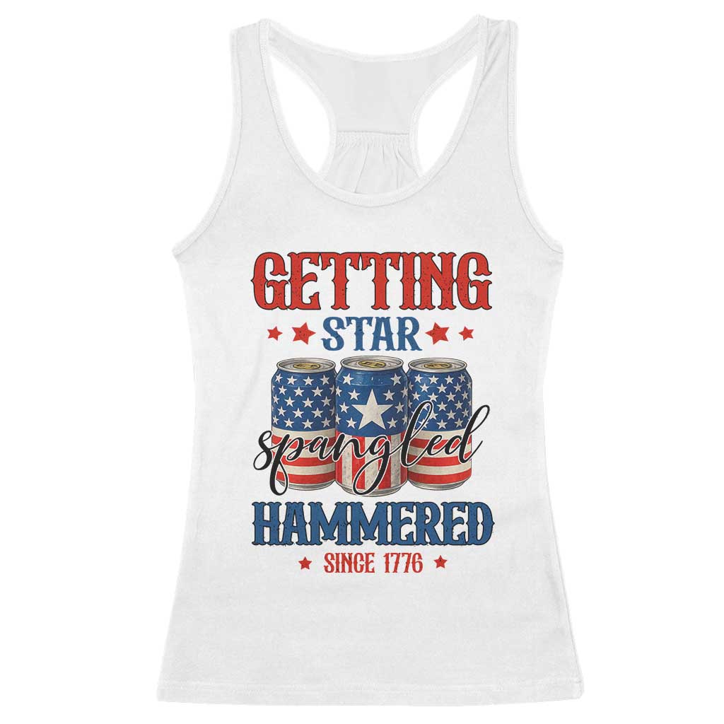 Funny Getting Star Spangled Hammered Since 1776 Racerback Tank Top 4th of July Beers American Flag TS11 White Print Your Wear