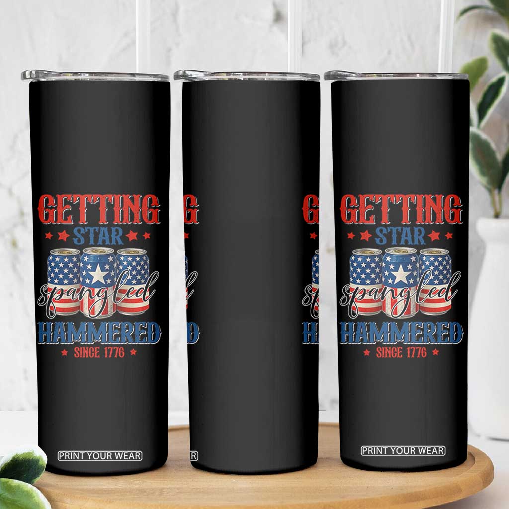 Funny Getting Star Spangled Hammered Since 1776 Skinny Tumbler 4th of July Beers American Flag TS11 Print Your Wear