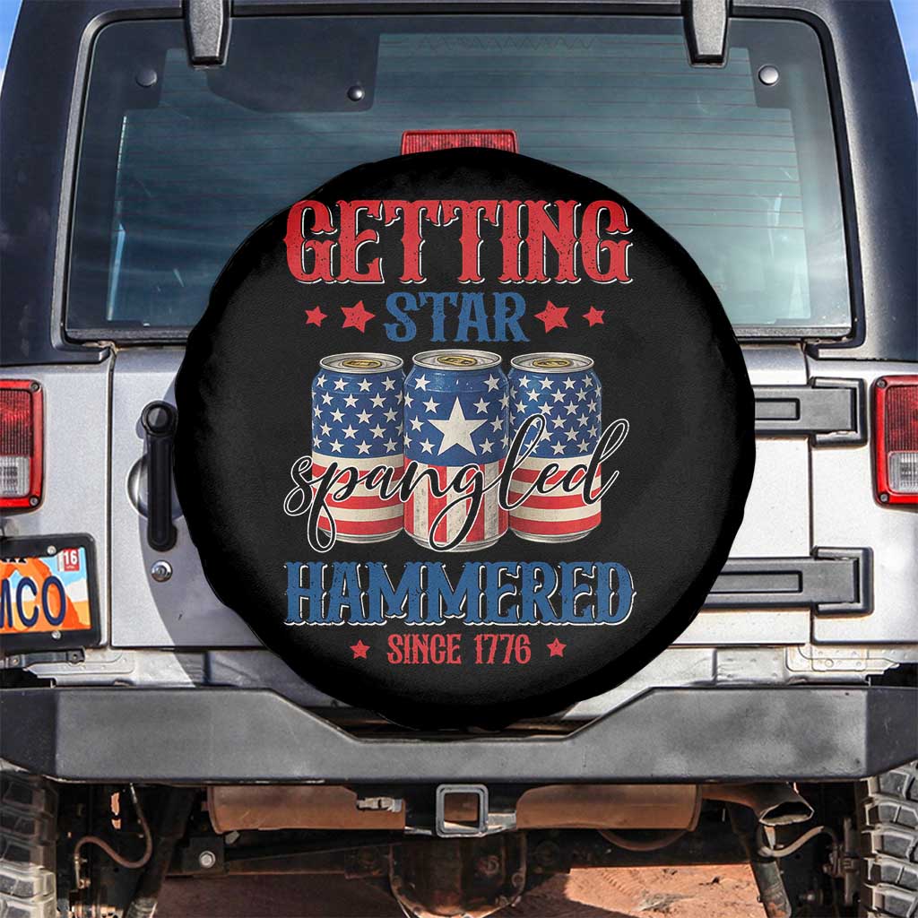 Funny Getting Star Spangled Hammered Since 1776 Spare Tire Cover 4th of July Beers American Flag TS11 No hole Black Print Your Wear