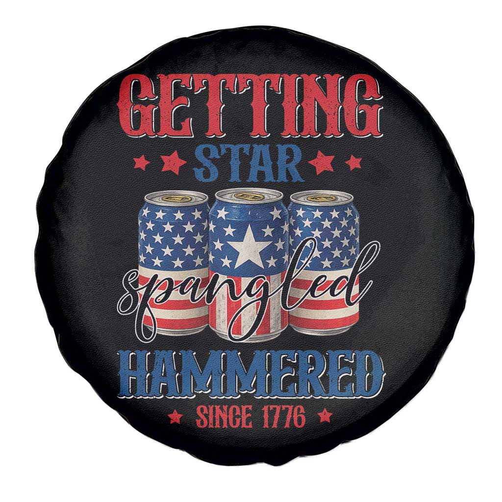 Funny Getting Star Spangled Hammered Since 1776 Spare Tire Cover 4th of July Beers American Flag TS11 Print Your Wear