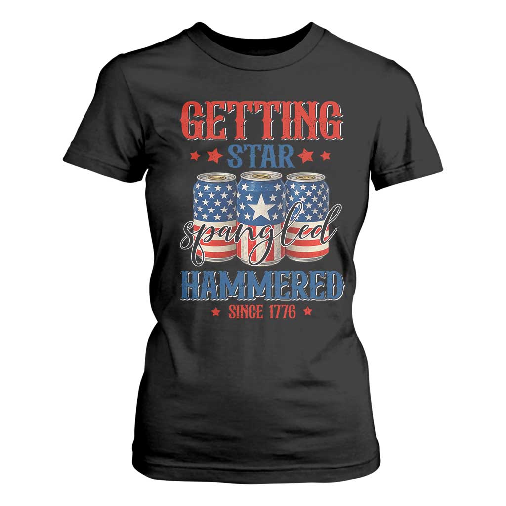 Funny Getting Star Spangled Hammered Since 1776 T Shirt For Women 4th of July Beers American Flag TS11 Black Print Your Wear