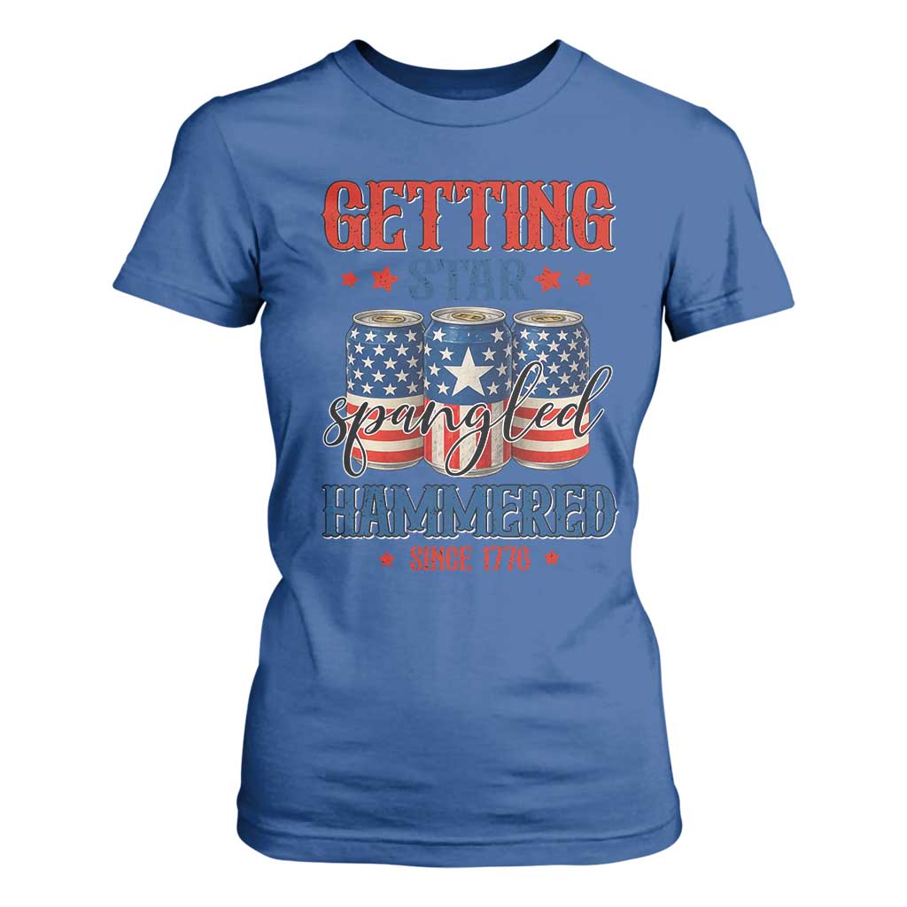 Funny Getting Star Spangled Hammered Since 1776 T Shirt For Women 4th of July Beers American Flag TS11 Royal Blue Print Your Wear
