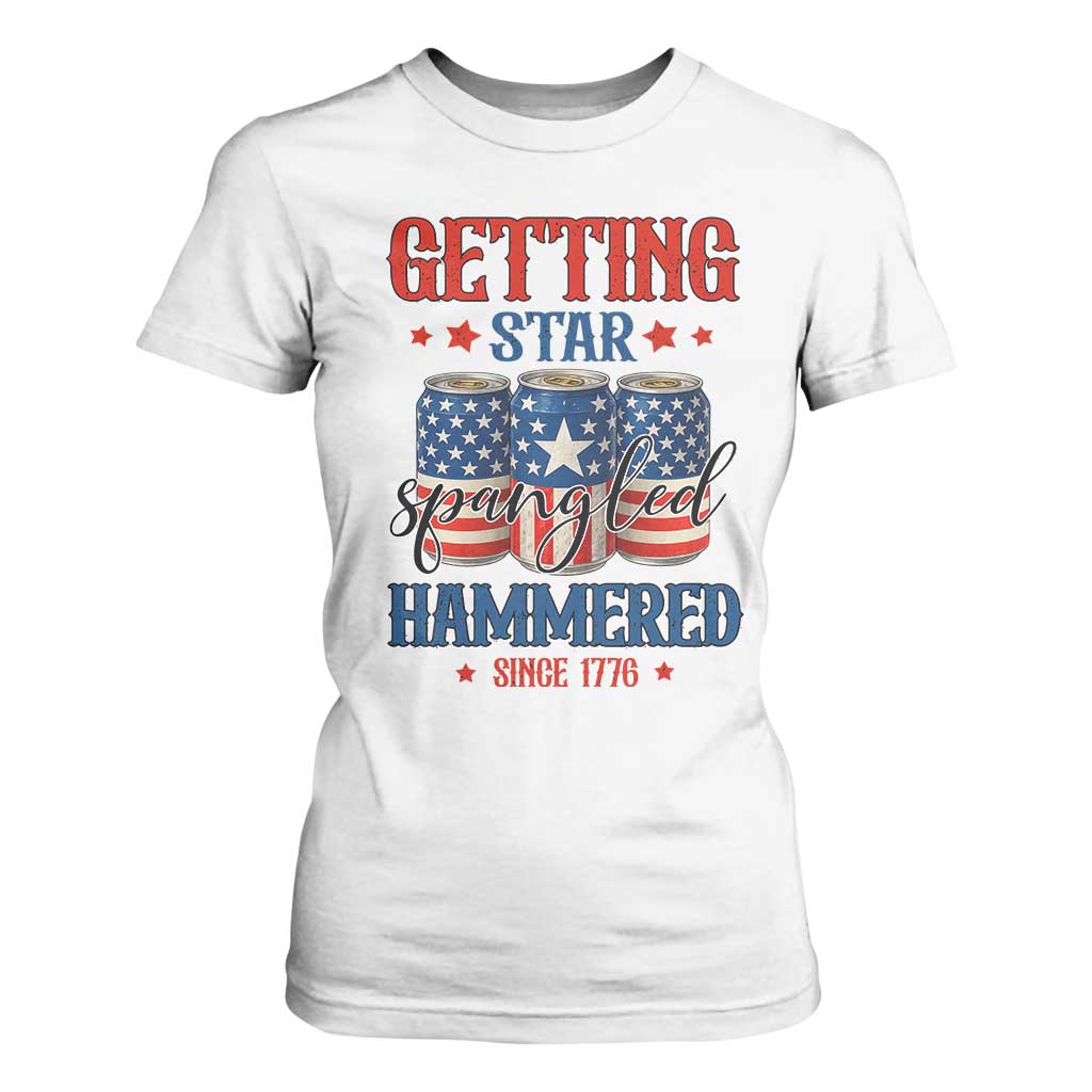 Funny Getting Star Spangled Hammered Since 1776 T Shirt For Women 4th of July Beers American Flag TS11 White Print Your Wear