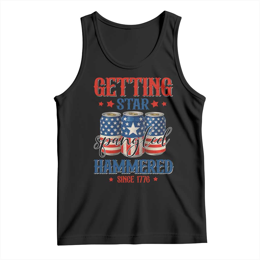 Funny Getting Star Spangled Hammered Since 1776 Tank Top 4th of July Beers American Flag TS11 Black Print Your Wear