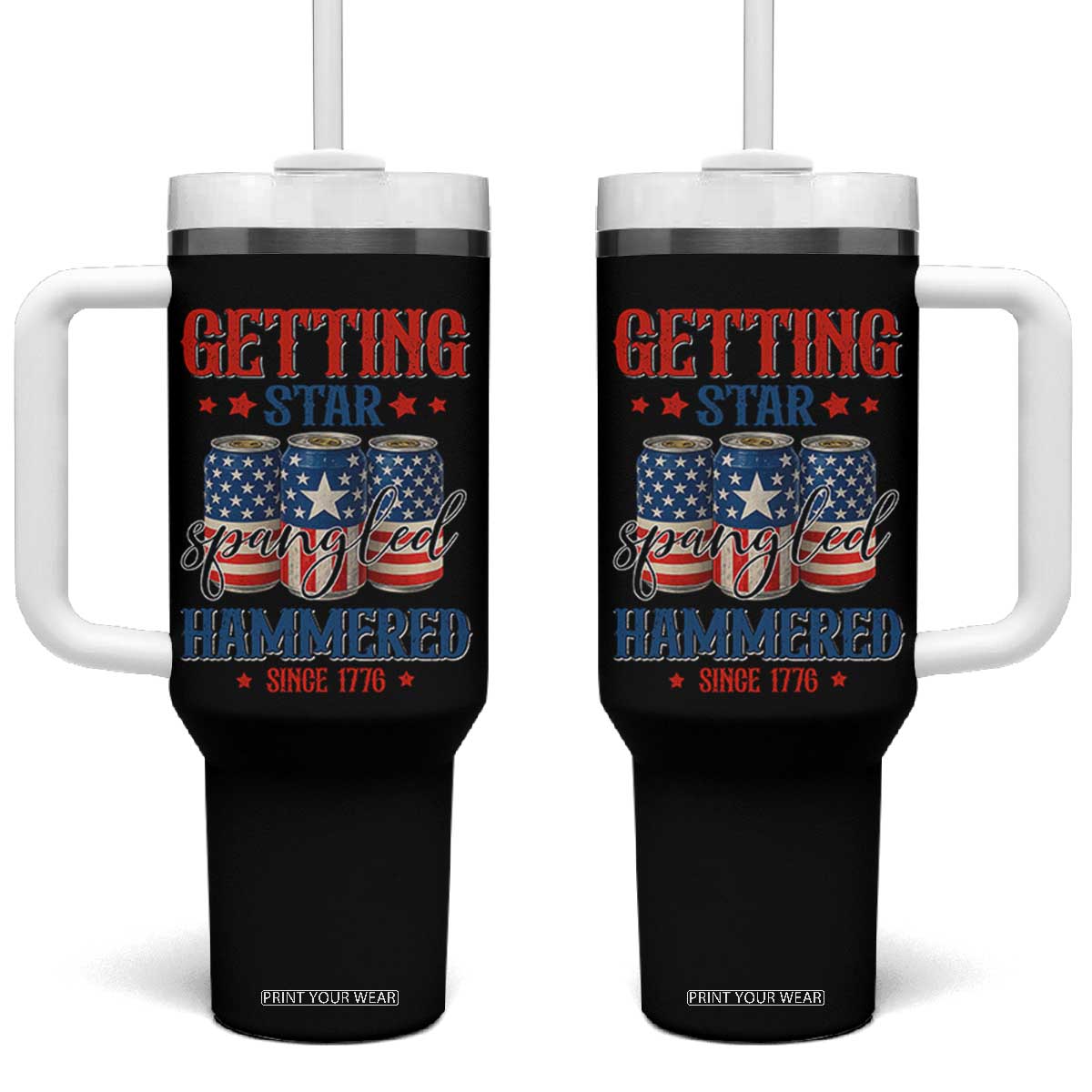 Funny Getting Star Spangled Hammered Since 1776 Tumbler With Handle 4th of July Beers American Flag TS11 One Size: 40 oz Black Print Your Wear