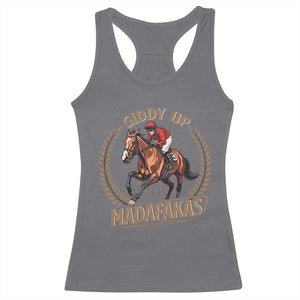 Funny Giddy Up Madafakas Racerback Tank Top Derby Humor Horse Racing TS11 Charcoal Print Your Wear