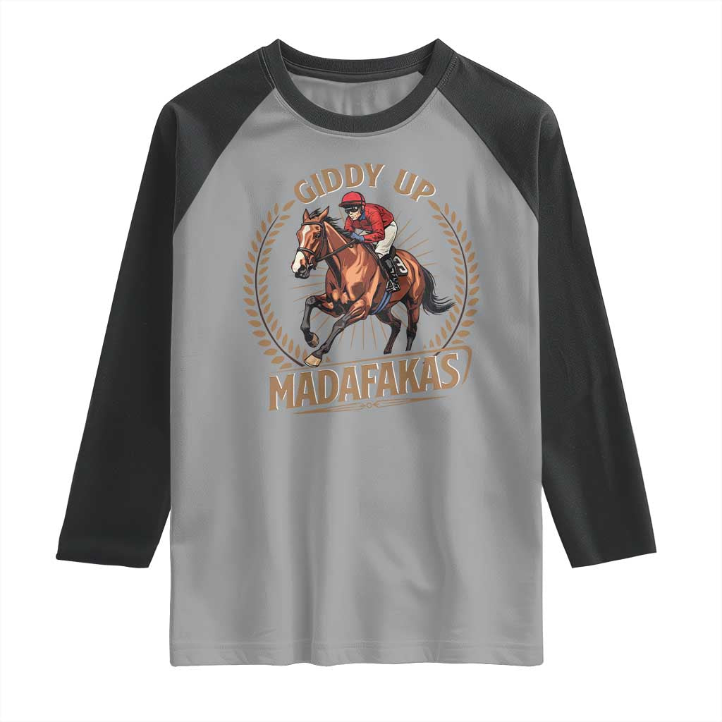 Funny Giddy Up Madafakas Raglan Shirt Derby Humor Horse Racing TS11 Sport Gray Black Print Your Wear